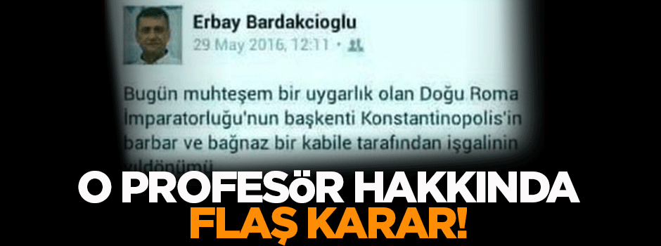 İstanbul'un fethine hakeret eden profesör açığa alındı