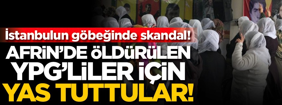 İstanbul'un göbeğinde skandal! Afrin için ağladılar!