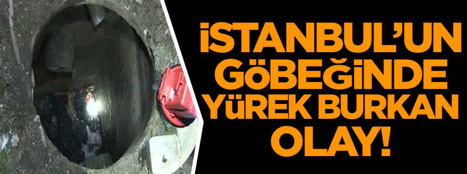 İstanbul’un göbeğinde yürek burkan olay!