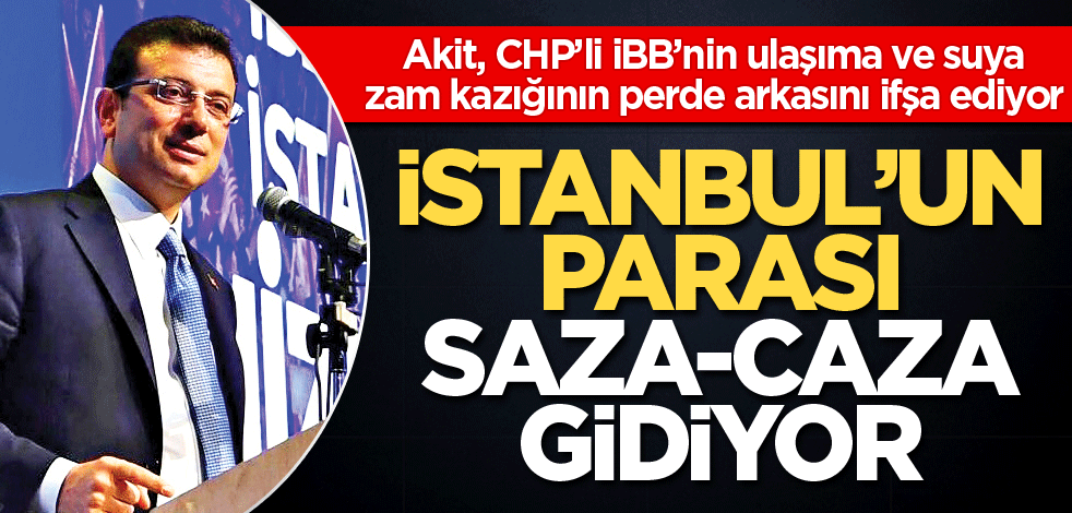İstanbul’un parası saza-caza gidiyor