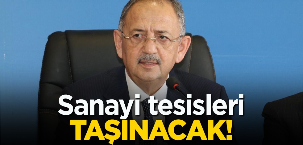 İstanbul'un sanayi tesislerinin taşınması için çalışma başlatıldı! Bakan Mehmet Özhaseki talimat verdi