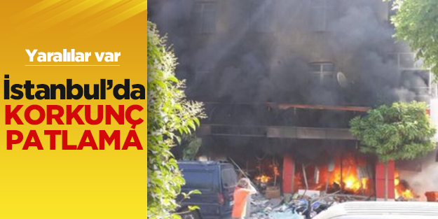 İstanbul'da korkunç patlama