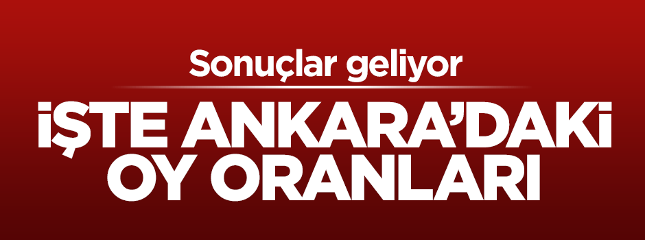 İşte 1 Kasım Ankara seçim sonuçları