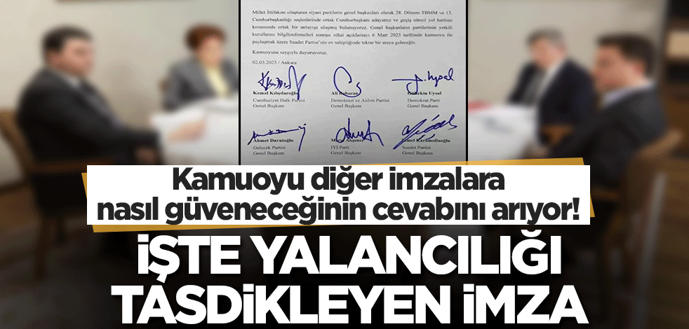 İşte 6'lı masa işte yalancılığı tasdik eden imza!