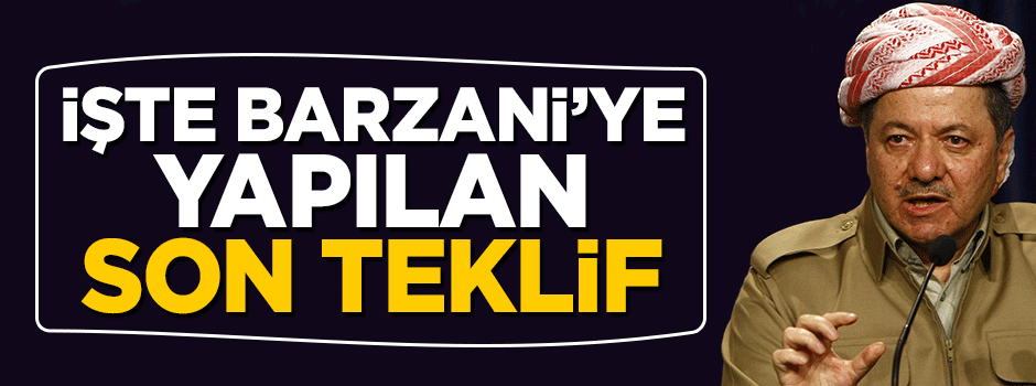 İşte ABD, İngiltere ve BM'nin Barzani'ye yaptığı son teklif