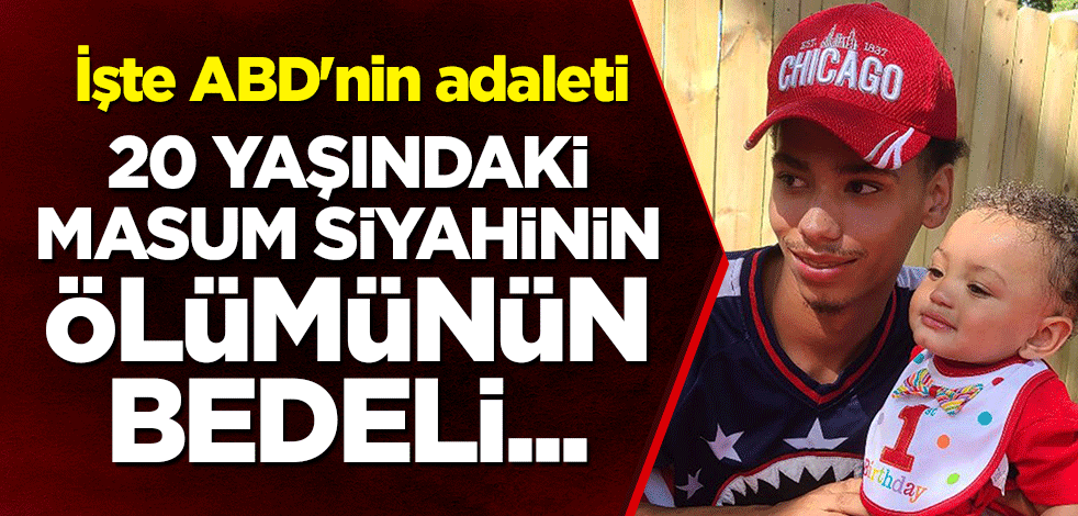 İşte ABD'nin adaleti: 20 yaşındaki masum siyahinin ölümünün bedeli...
