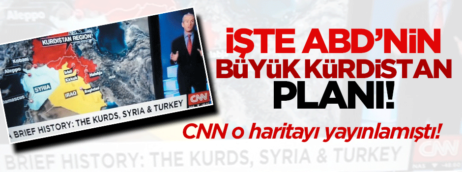 İşte ABD'nin Büyük Kürdistan planı!