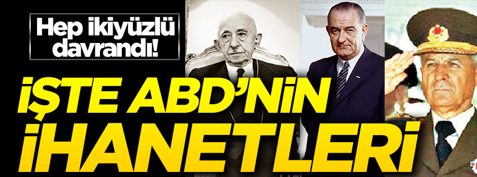 İşte ABD’nin ihanetleri