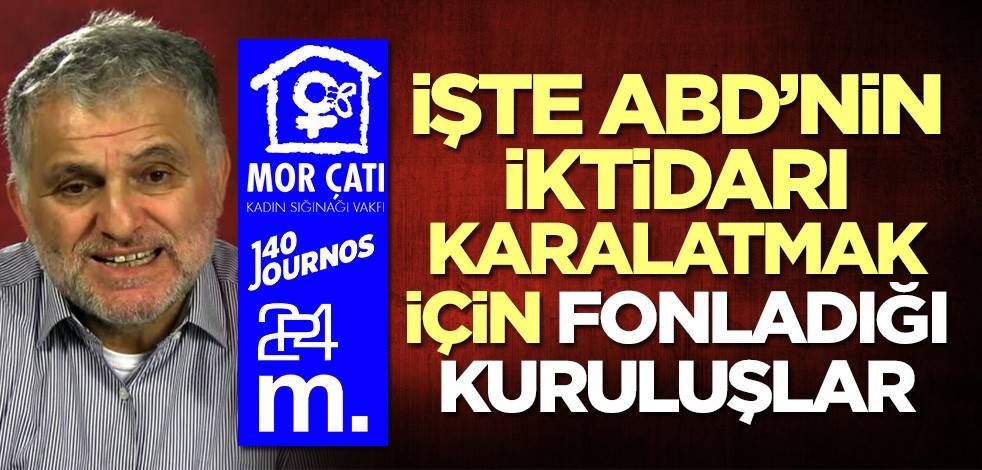 İşte ABD'nin iktidarı karalamak için fonladığı kuruluşlar! Medyascope, 140Journos, Mor Çatı...