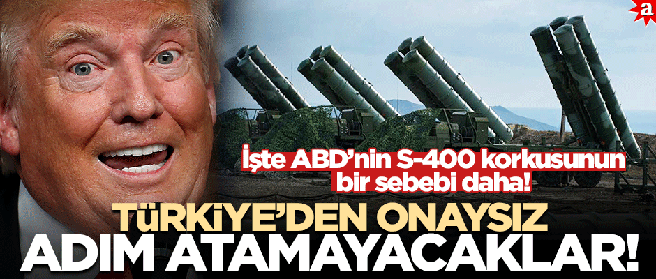 İşte ABD’nin S-400 korkusunun bir sebebi daha! Türkiye’den onaysız adım atamayacaklar