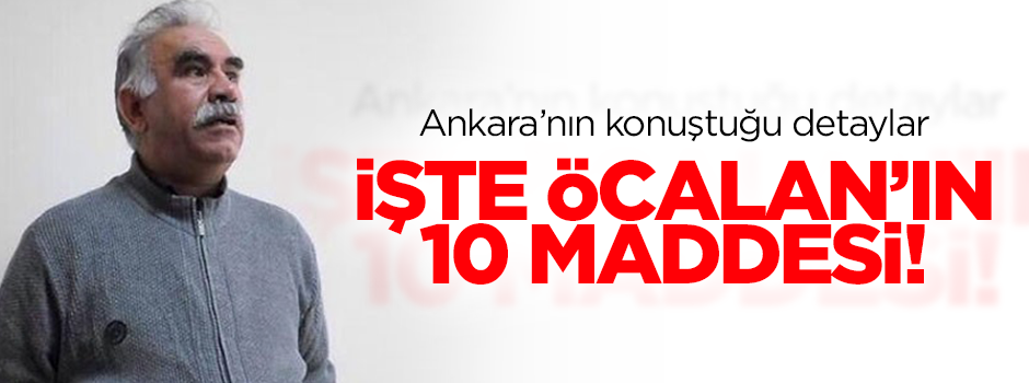 İşte Abdullah Öcalan'ın 10 maddesi