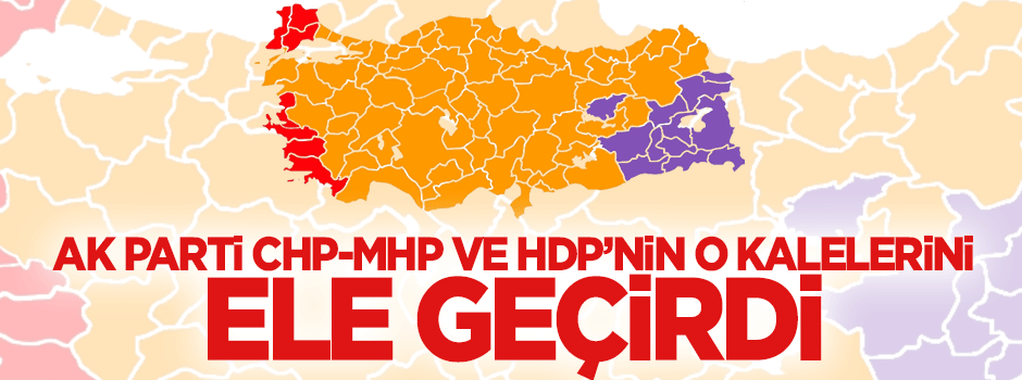 İşte AK Parti'nin muhalefet partilerinden kurtardığı şehirler