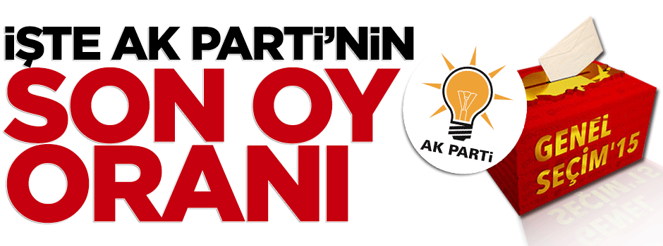 İşte AK Parti'nin son oy oranı