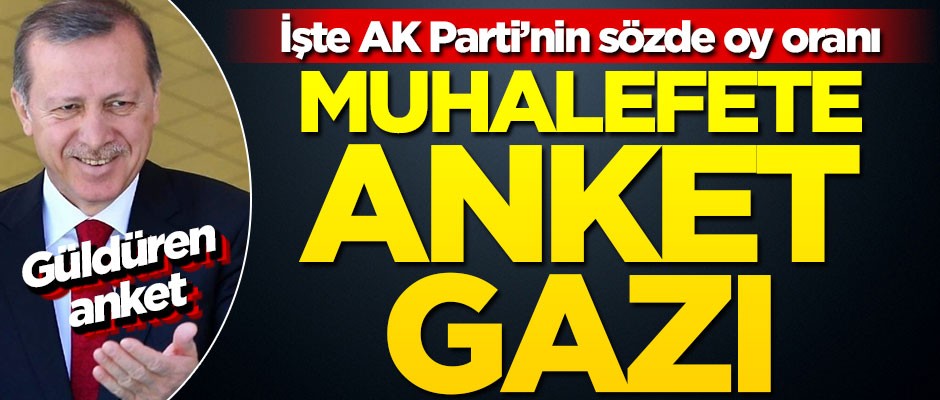 İşte AK Parti'nin sözde oy oranı! Muhalefete anket gazı