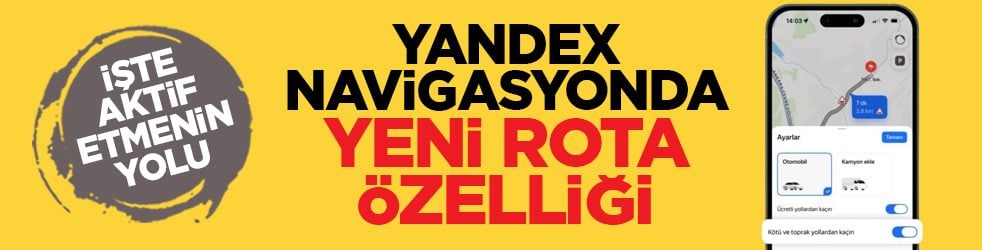 İşte aktif etmenin yolu: Yandex navigasyonda yeni rota özelliği