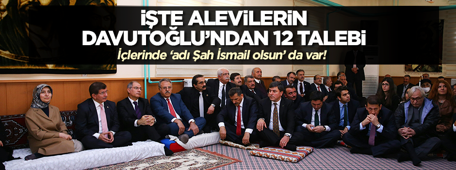 İşte alevilerin Davutoğlu'ndan 12 talebi