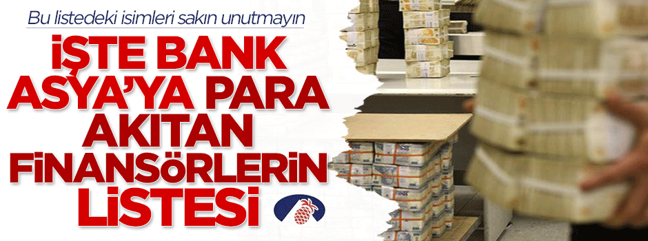 İşte Bank Asya'ya 92 milyonluk girdi sağlayan finansörlerin listesi