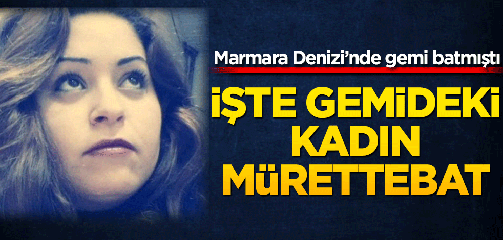 İşte batan gemideki kadın mürettebat!