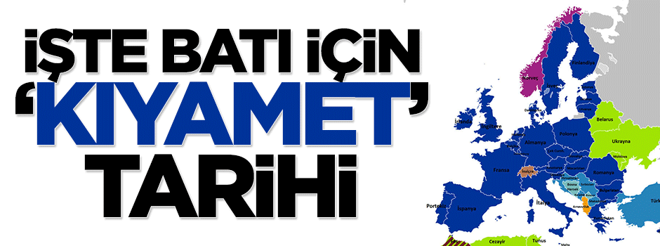 İşte Batı için kıyamet tarihi