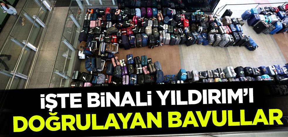 İşte Binali Yıldırım'ı doğrulayan bavullar!