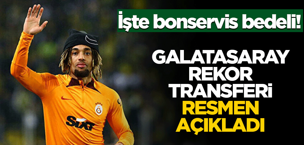 İşte bonservis bedeli! Galatasaray rekor transferi resmen açıkladı