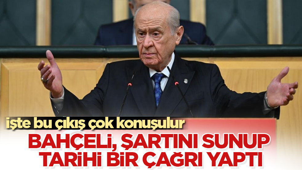 İşte bu çıkış çok konuşulur! Devlet Bahçeli, şartını sunup tarihi bir çağrı yaptı