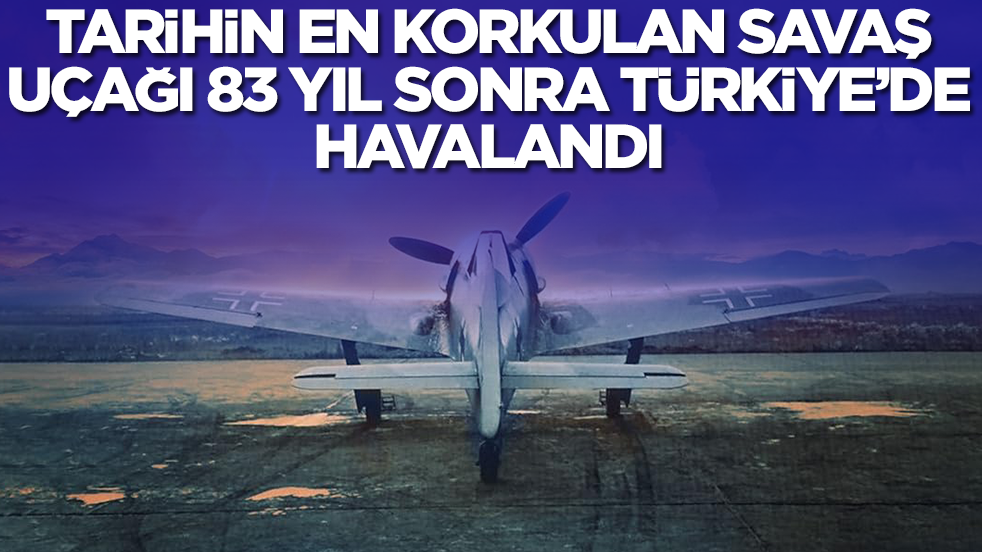 İşte bu hiç hesapta yoktu: Tarihin en korkulan savaş uçağı 83 yıl sonra Türkiye’de havalandı