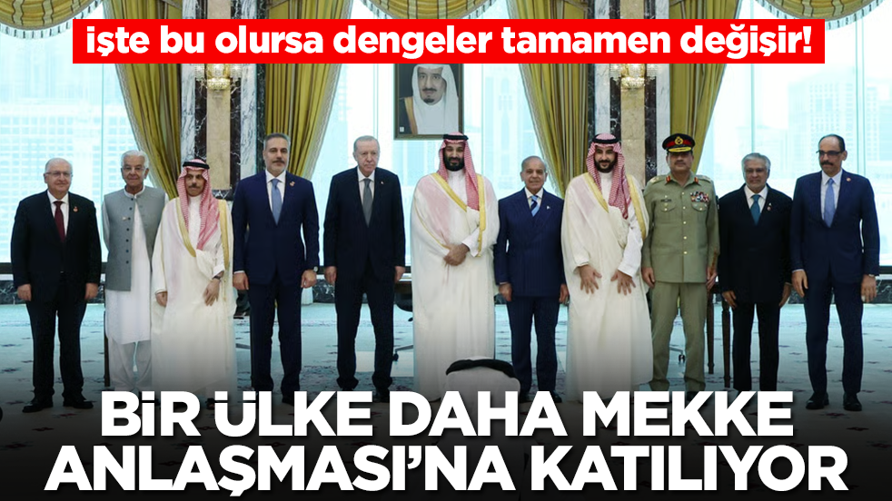 İşte bu olursa dengeler tamamen değişir: Bir ülke daha Mekke Anlaşması'na katılıyor