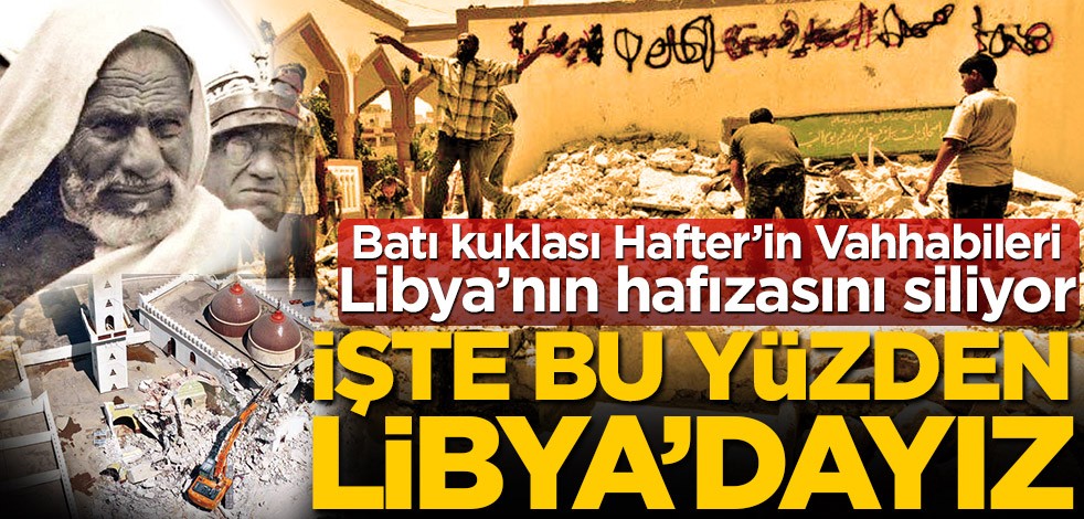 İşte bu yüzden Libya’dayız