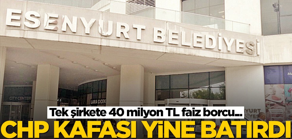 İşte CHP belediyeciliği! Bir şirkete 40 milyon borç... Yargı yolu açıldı