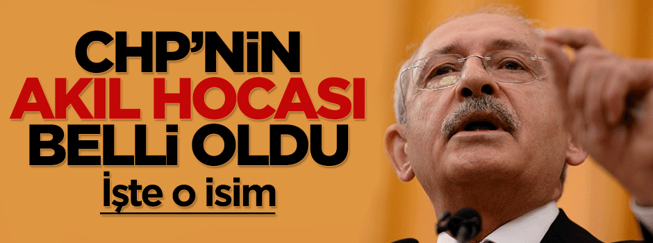 İşte CHP'nin akıl hocası!