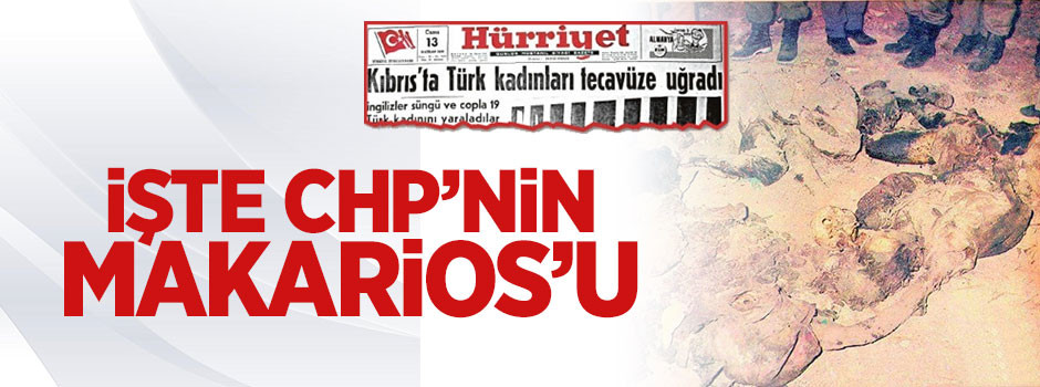 İşte CHP’nin Makarios’u