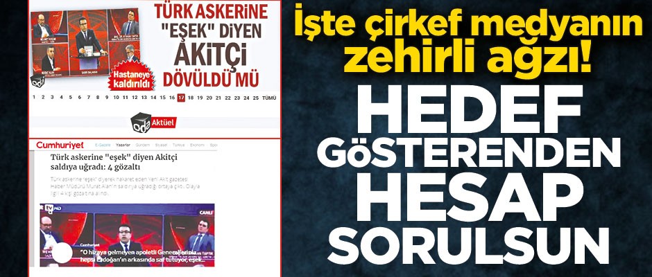 İşte çirkef medyanın zehirli ağzı! Hedef gösterenden hesap sorulsun