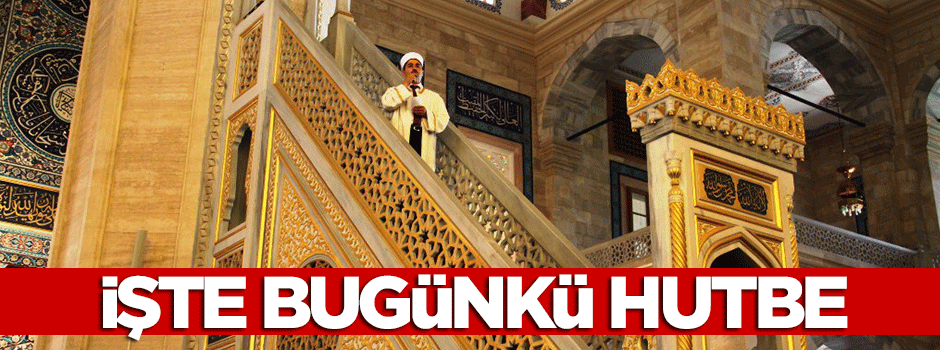 İşte Cuma Hutbesi