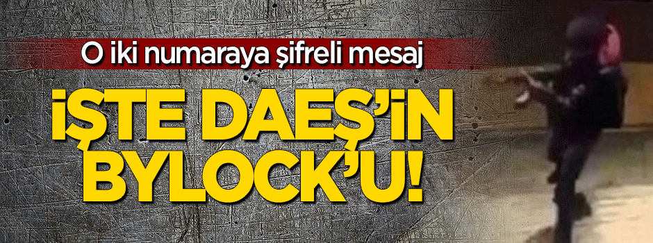 İşte DAEŞ'in Bylock'u! O iki numaraya şifreli mesaj