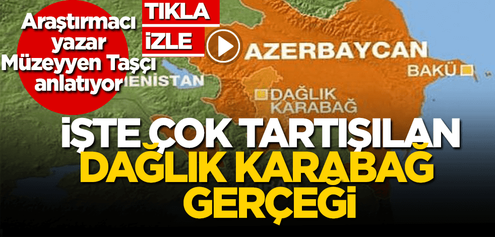 İşte Dağlık Karabağ gerçeği