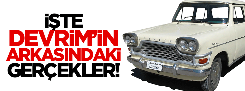 İşte Devrim'in arkasındaki gerçekler!