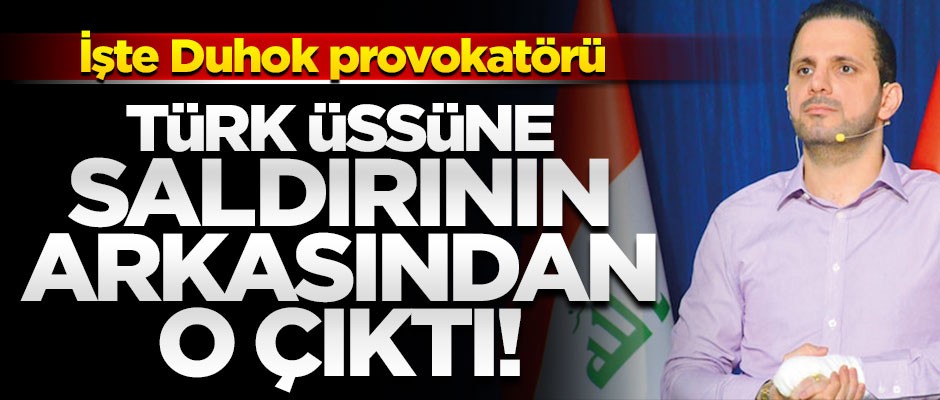 İşte Duhok'taki hain saldırının arkasındaki provokatör!