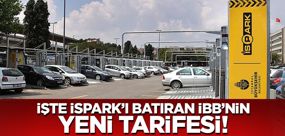 İşte Ekrem'in zam yaptığı İSPARK'ta yeni tarife!