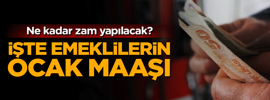 İşte emeklililerin yeni yıl maaşı