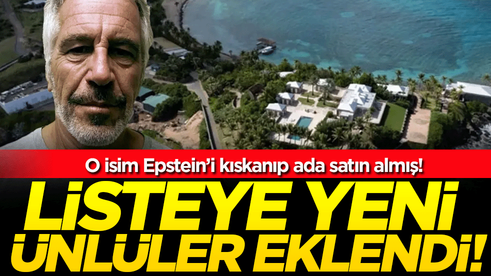 İşte Epstein'in listesine eklenen yeni ünlüler! O isim kıskandığı için ada satın almış!
