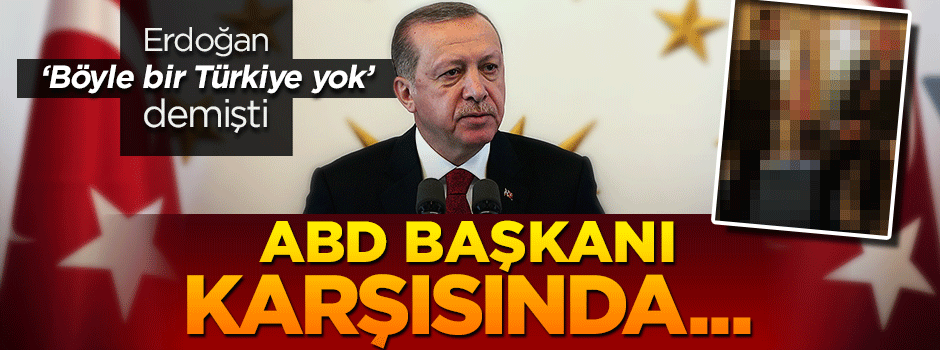 İşte Erdoğan'ın bahsettiği o fotoğraf