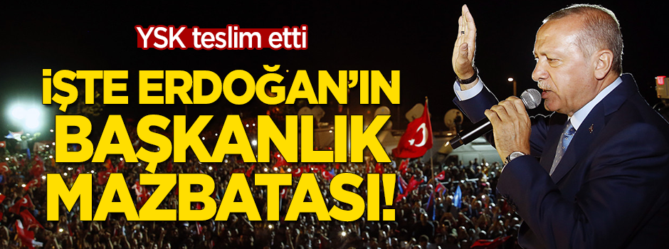İşte Erdoğan'ın Başkanlık mazbatası!