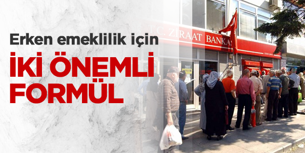 İşte erken emeklilik için iki formül