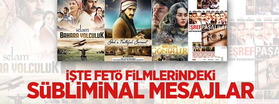 İşte FETÖ filmlerindeki sübliminal mesajlar