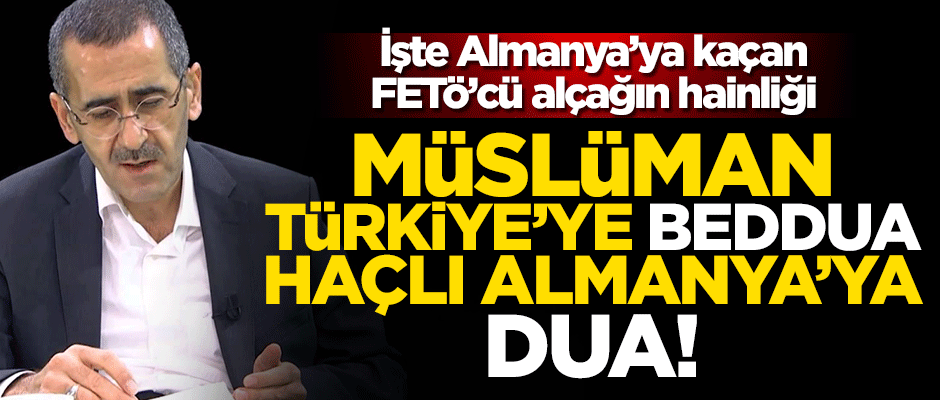 İşte FETÖ’cü alçakların hainliği... Müslüman Türkiye'ye beddua, Haçlı Almanya’ya dua!