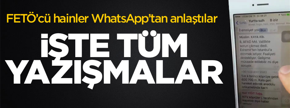 İşte FETÖ'cülerin WhatsApp yazışmaları