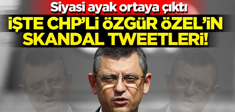 İşte FETÖ'nün 17-25 Aralık kumpasına destek veren CHP'li Özgür Özel'in skandal tweetleri!