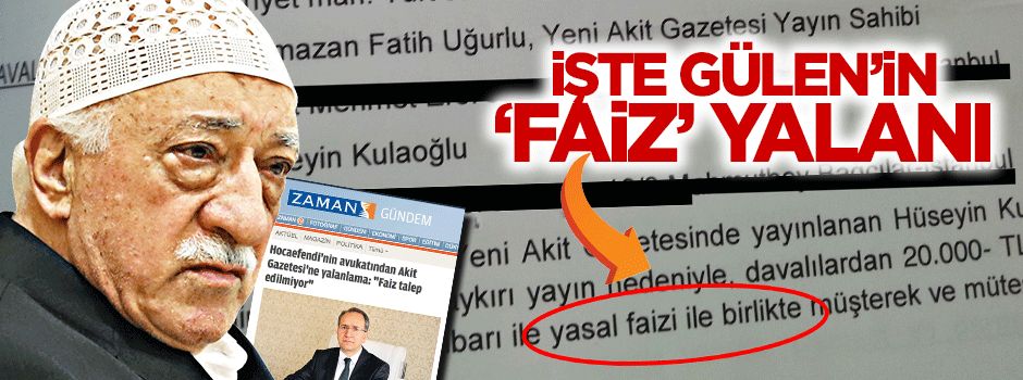 İşte Fetullah Gülen’in 'Akit'ten faiz istemiyorum' yalanının belgesi