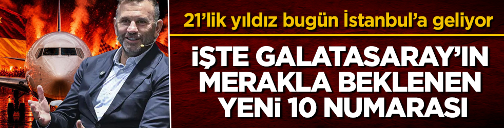 İşte Galatasaray’ın merakla beklenen yeni 10 numarası! 21’lik yıldız bugün İstanbul’a geliyor